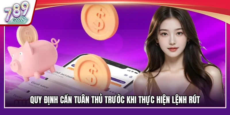 Các điều kiện cần tuân thủ trước khi thực hiện lệnh rút