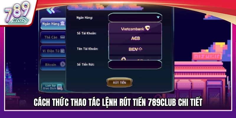 Quy trình rút tiền 789Club từng bước